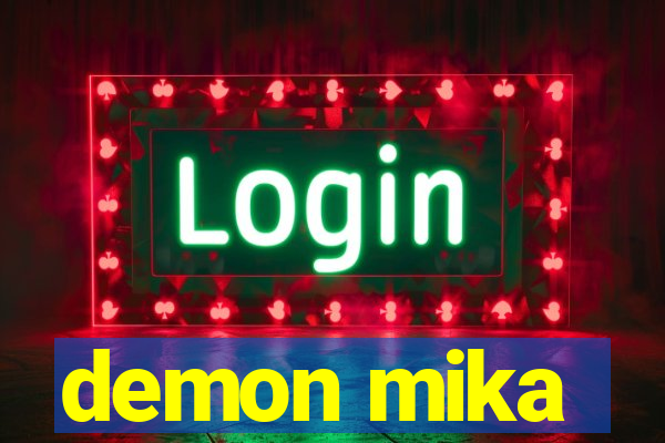 demon mika